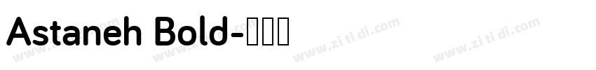 Astaneh Bold字体转换